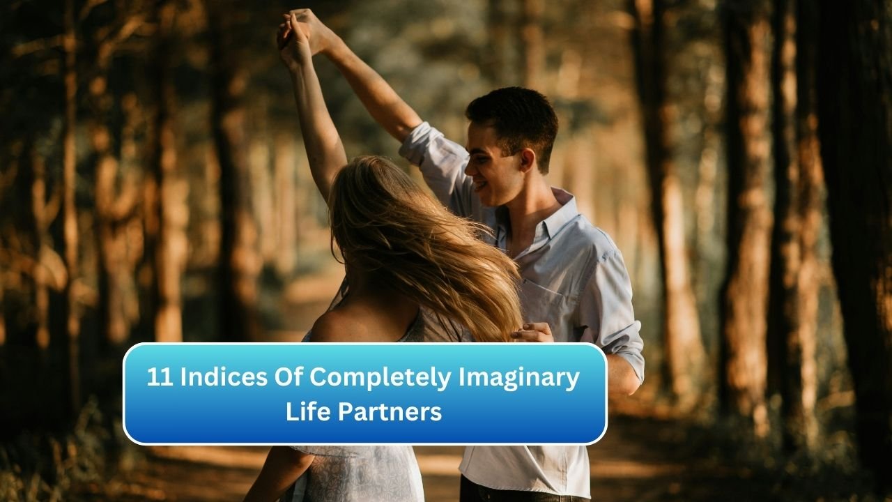 11 Indices Of Completely Imaginary Life Partners